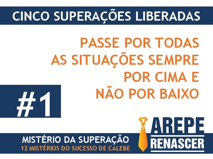 CINCO SUPERAÇÕES LIBERADAS PASSE POR TODAS AS SITUAÇÕES SEMPRE POR CIMA E NÃO POR