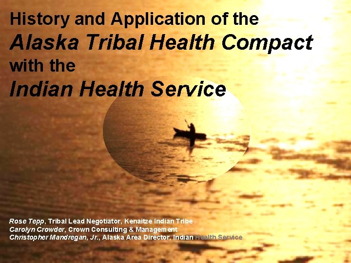 History and Application of the Alaska Tribal Health Compact with the Indian Health Service
