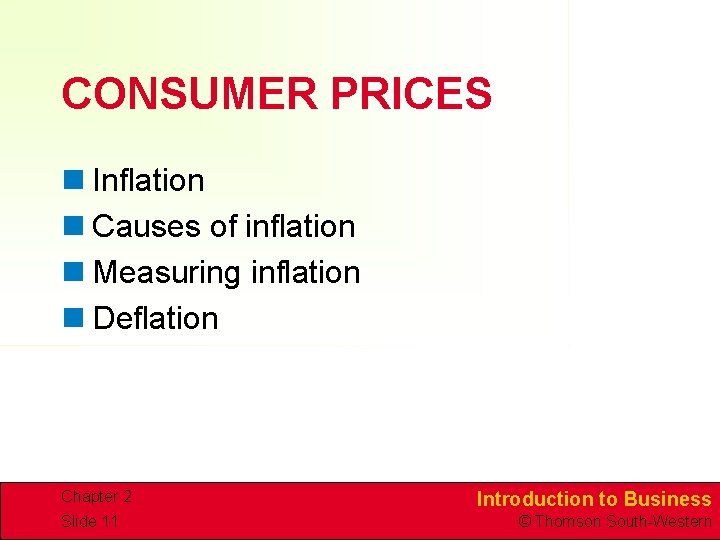 CONSUMER PRICES n Inflation n Causes of inflation n Measuring inflation n Deflation Chapter