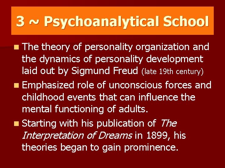 3 ~ Psychoanalytical School n The theory of personality organization and the dynamics of