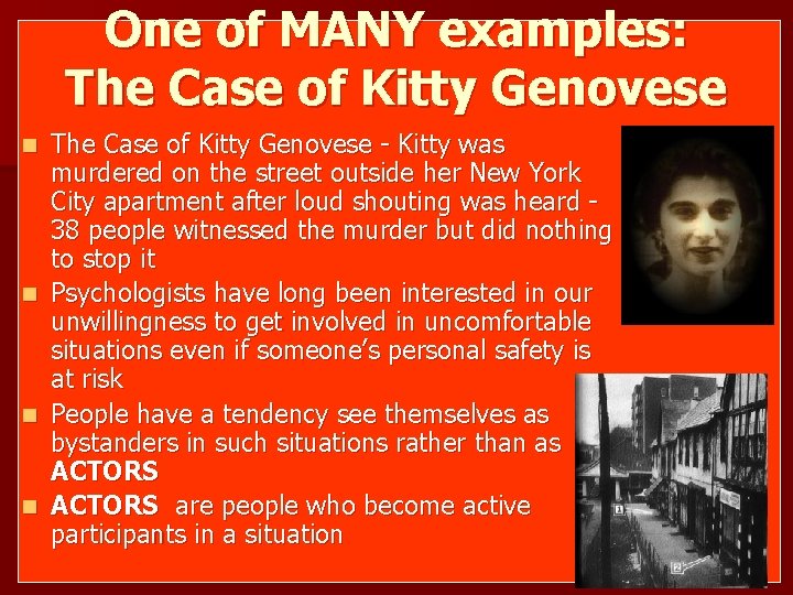 One of MANY examples: The Case of Kitty Genovese n n The Case of