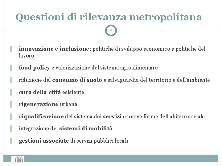 Questioni di rilevanza metropolitana 8 ▌ innovazione e inclusione: politiche di sviluppo economico e