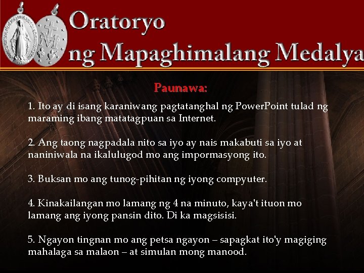 Paunawa: 1. Ito ay di isang karaniwang pagtatanghal ng Power. Point tulad ng maraming