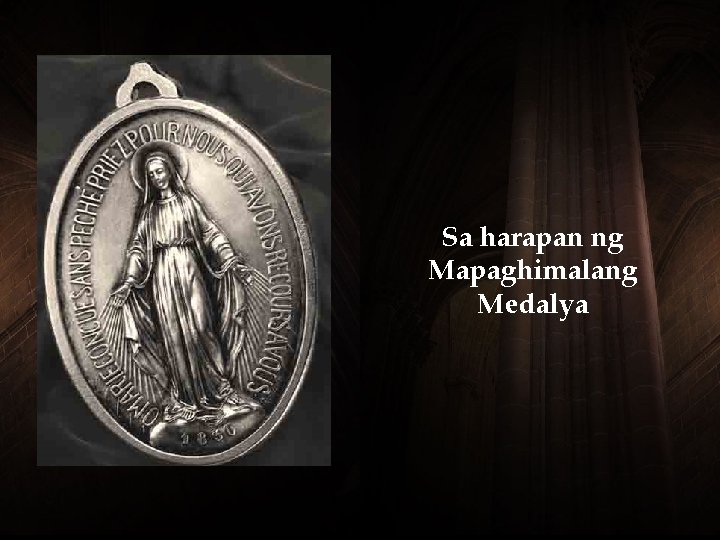 Sa harapan ng Mapaghimalang Medalya 