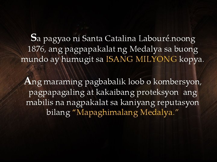 Sa pagyao ni Santa Catalina Labouré. noong 1876, ang pagpapakalat ng Medalya sa buong