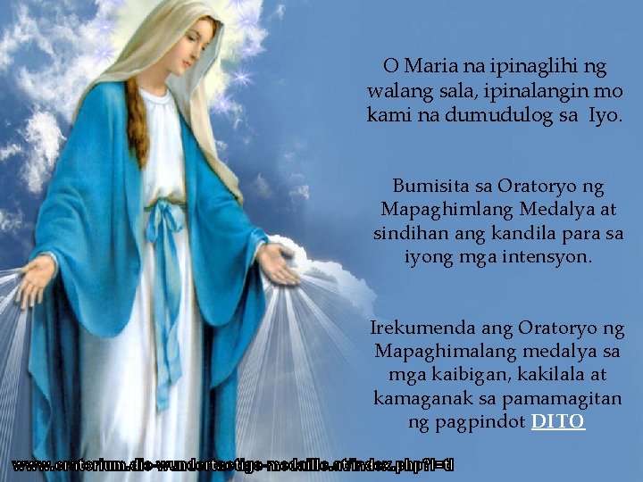 O Maria na ipinaglihi ng walang sala, ipinalangin mo kami na dumudulog sa Iyo.