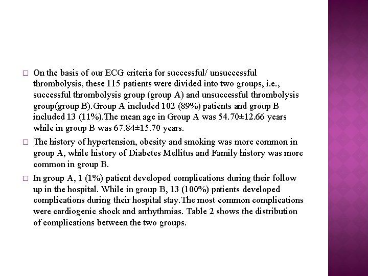 � On the basis of our ECG criteria for successful/ unsuccessful thrombolysis, these 115