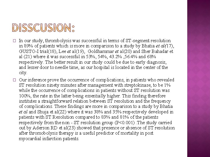 � � In our study, thrombolysis was successful in terms of ST-segment resolution in