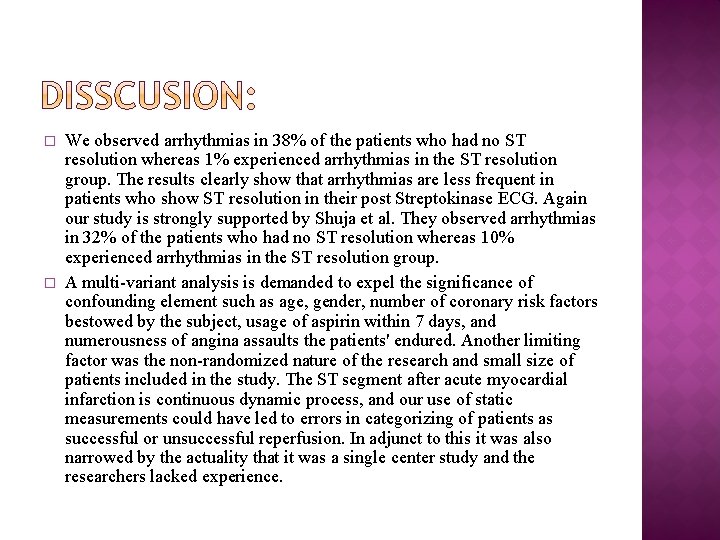 � � We observed arrhythmias in 38% of the patients who had no ST