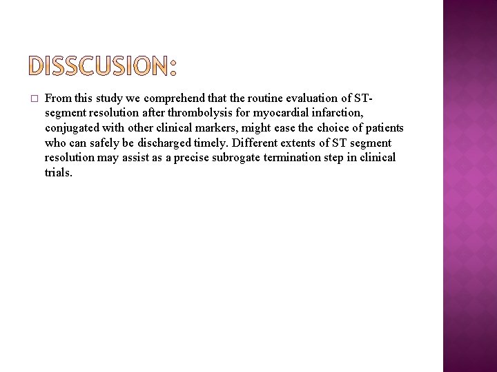 � From this study we comprehend that the routine evaluation of STsegment resolution after