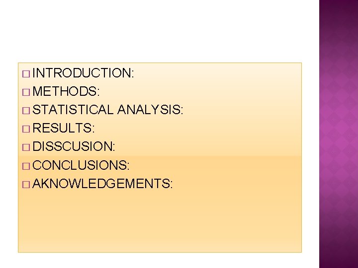 � INTRODUCTION: � METHODS: � STATISTICAL ANALYSIS: � RESULTS: � DISSCUSION: � CONCLUSIONS: �