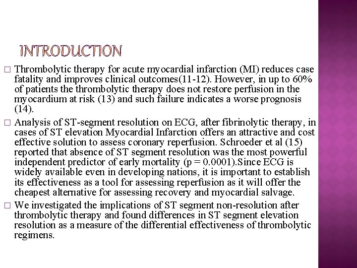 Thrombolytic therapy for acute myocardial infarction (MI) reduces case fatality and improves clinical outcomes(11
