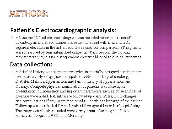 Patient’s Electrocardiographic analysis: � A baseline 12 -lead electrocardiogram was recorded before initiation of