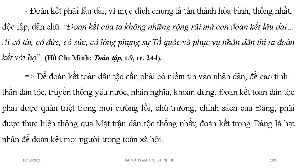 - Đoàn kết phải lâu dài, vì mục đích chung là tán thành hòa