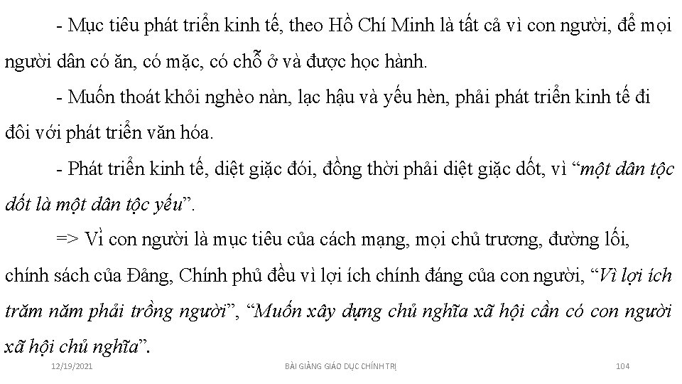 - Mục tiêu phát triển kinh tế, theo Hồ Chí Minh là tất cả