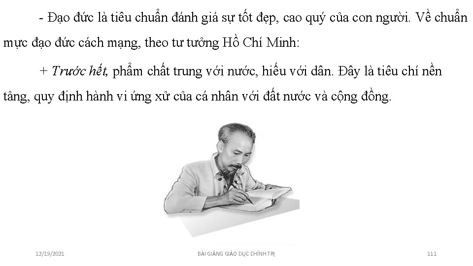 - Đạo đức là tiêu chuẩn đánh giá sự tốt đẹp, cao quý của