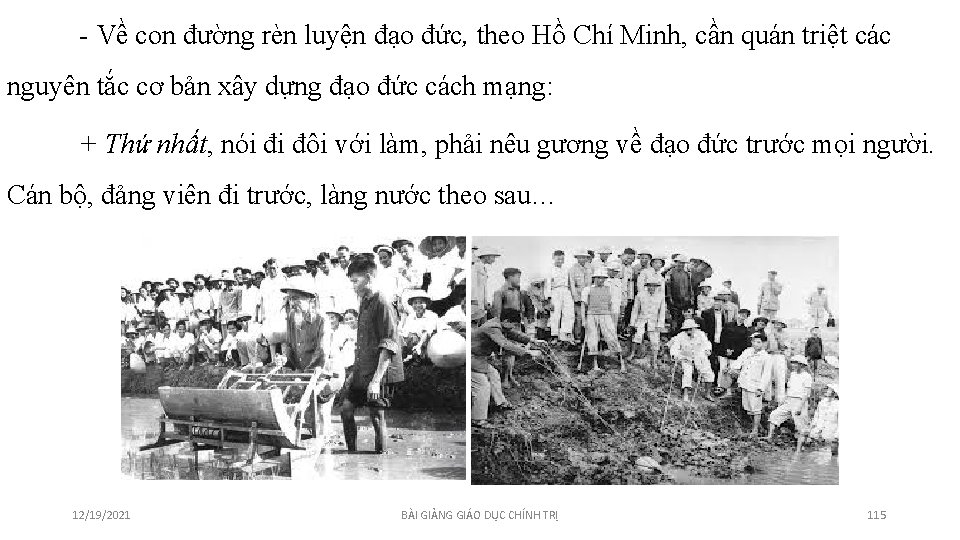 - Về con đường rèn luyện đạo đức, theo Hồ Chí Minh, cần quán