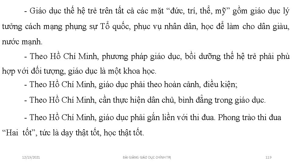 - Giáo dục thế hệ trẻ trên tất cả các mặt “đức, trí, thể,