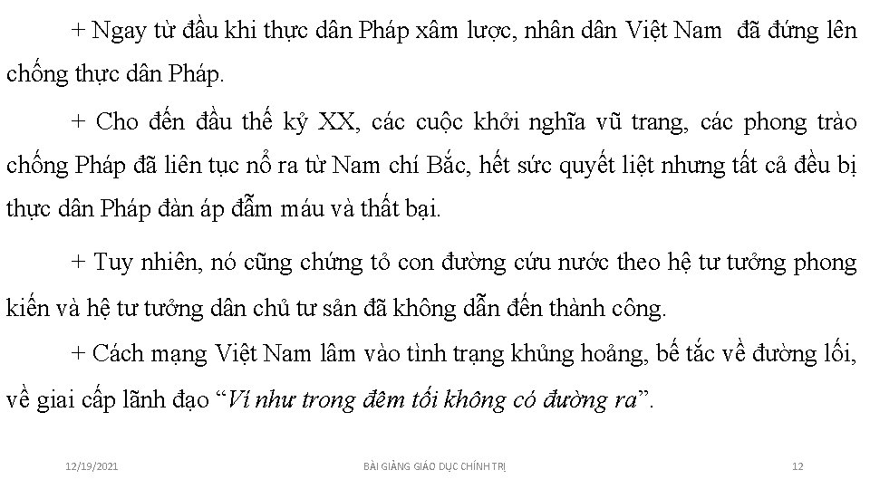 + Ngay từ đầu khi thực dân Pháp xâm lược, nhân dân Việt Nam