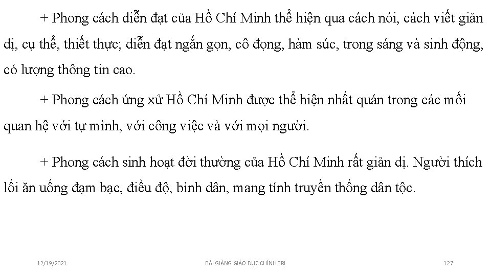 + Phong cách diễn đạt của Hồ Chí Minh thể hiện qua cách nói,