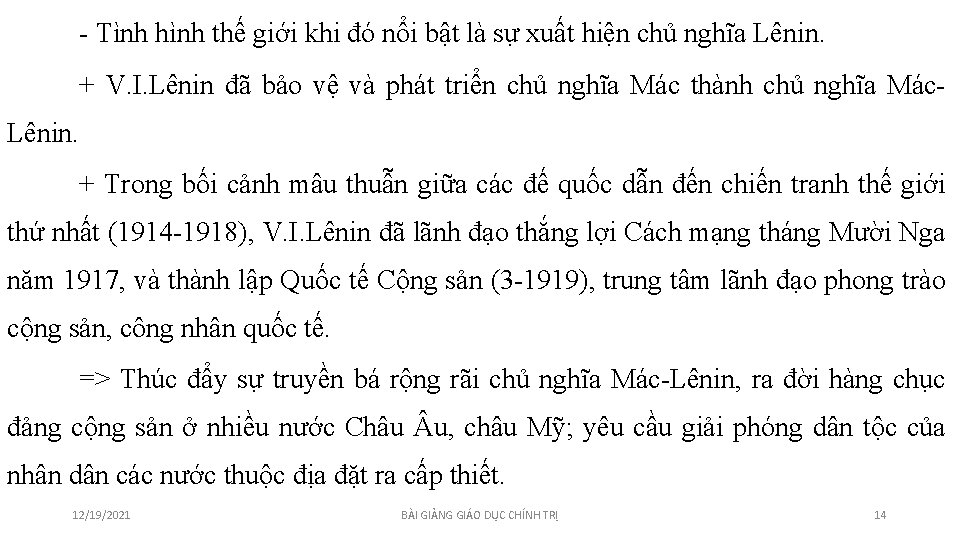 - Tình hình thế giới khi đó nổi bật là sự xuất hiện chủ