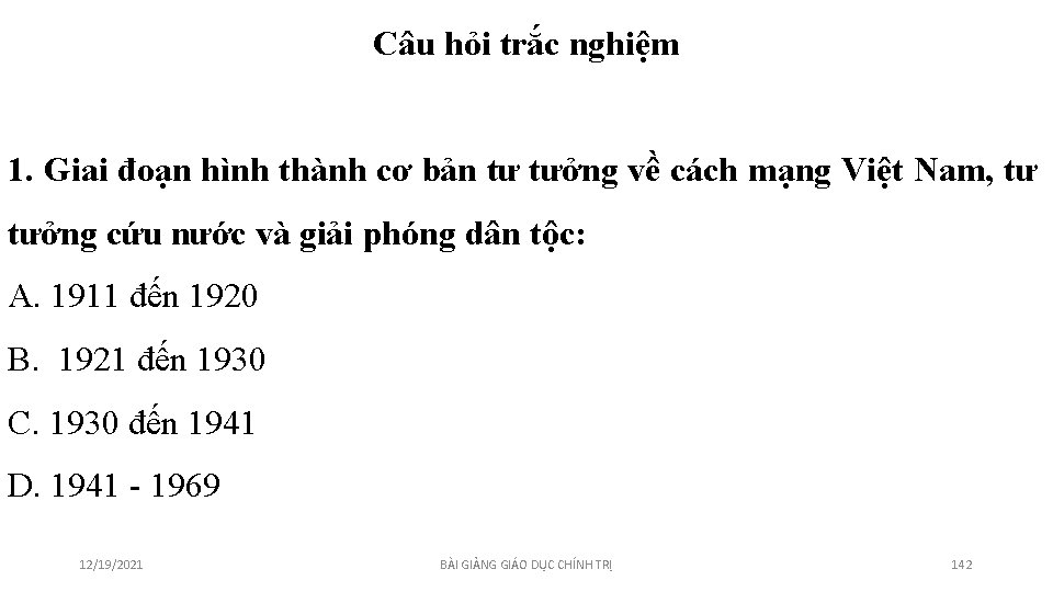 Câu hỏi trắc nghiệm 1. Giai đoạn hình thành cơ bản tư tưởng về