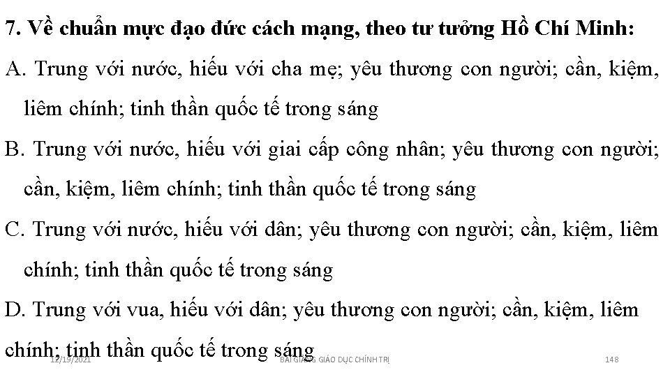 7. Về chuẩn mực đạo đức cách mạng, theo tư tưởng Hồ Chí Minh: