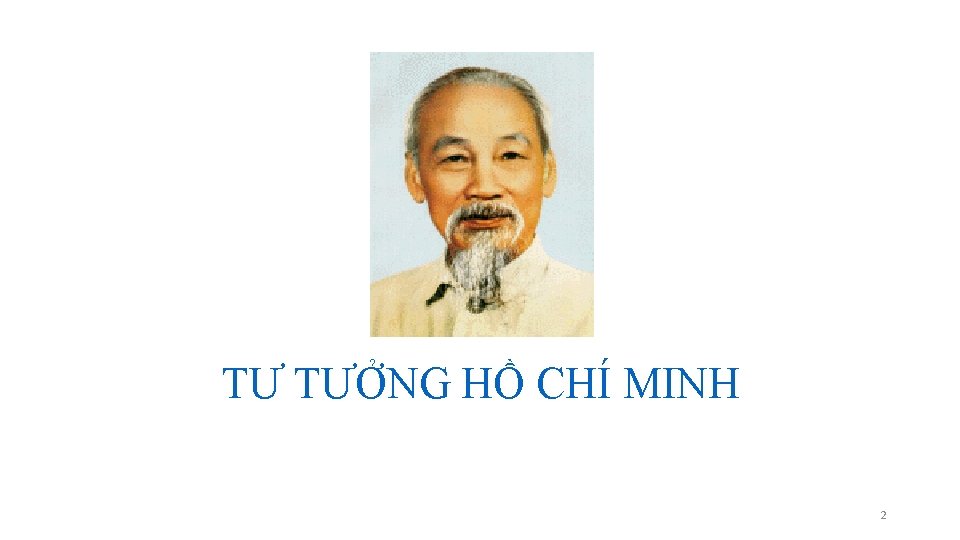 TƯ TƯỞNG HỒ CHÍ MINH 2 