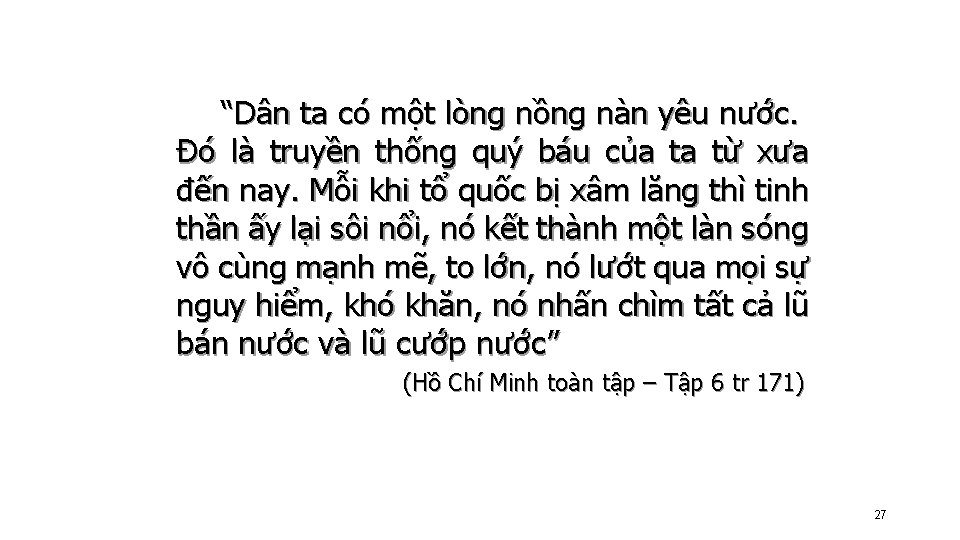 “Dân ta có một lòng nồng nàn yêu nước. Đó là truyền thống quý