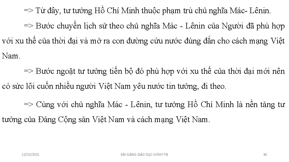 => Từ đây, tư tưởng Hồ Chí Minh thuộc phạm trù chủ nghĩa Mác-