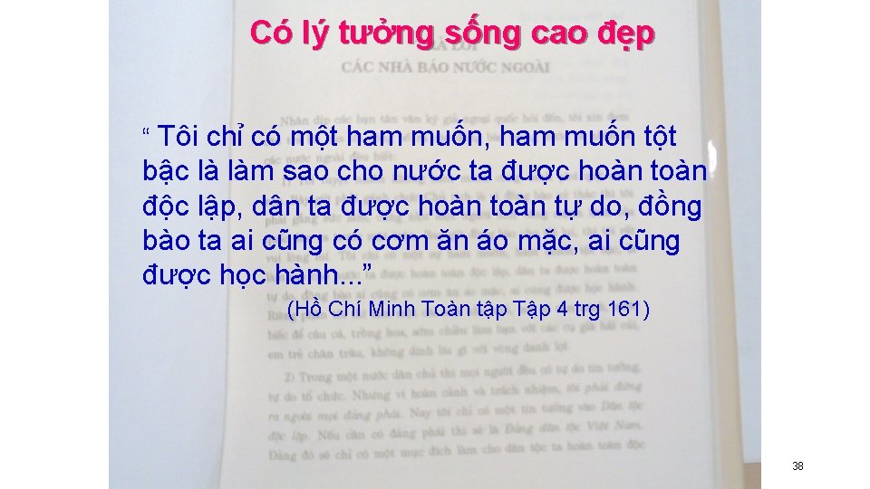 Có lý tưởng sống cao đẹp “ Tôi chỉ có một ham muốn, ham