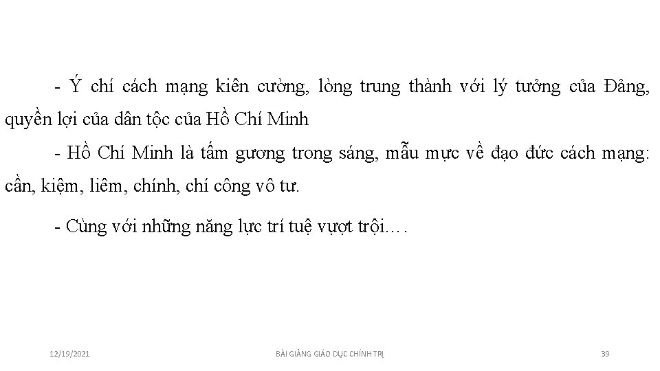 - Ý chí cách mạng kiên cường, lòng trung thành với lý tưởng của