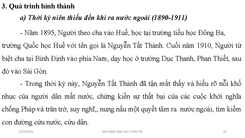 3. Quá trình hình thành a) Thời kỳ niên thiếu đến khi ra nước