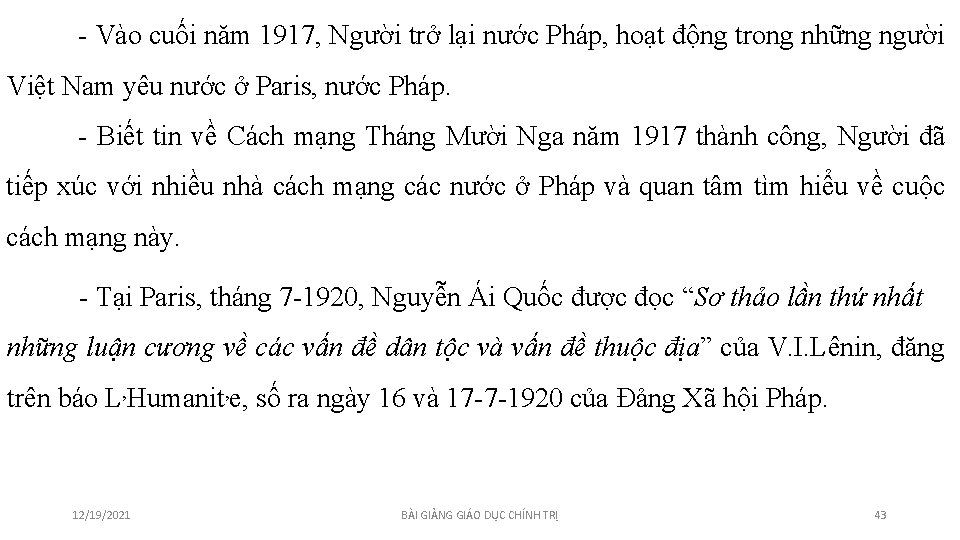 - Vào cuối năm 1917, Người trở lại nước Pháp, hoạt động trong những