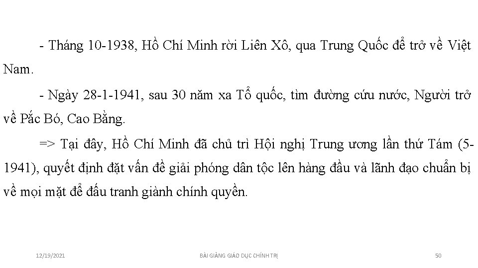 - Tháng 10 -1938, Hồ Chí Minh rời Liên Xô, qua Trung Quốc để