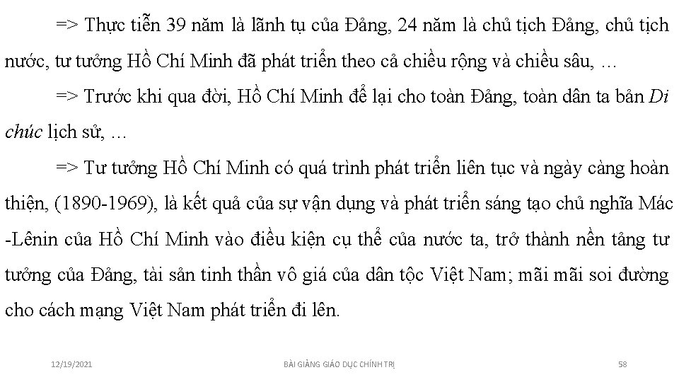 => Thực tiễn 39 năm là lãnh tụ của Đảng, 24 năm là chủ