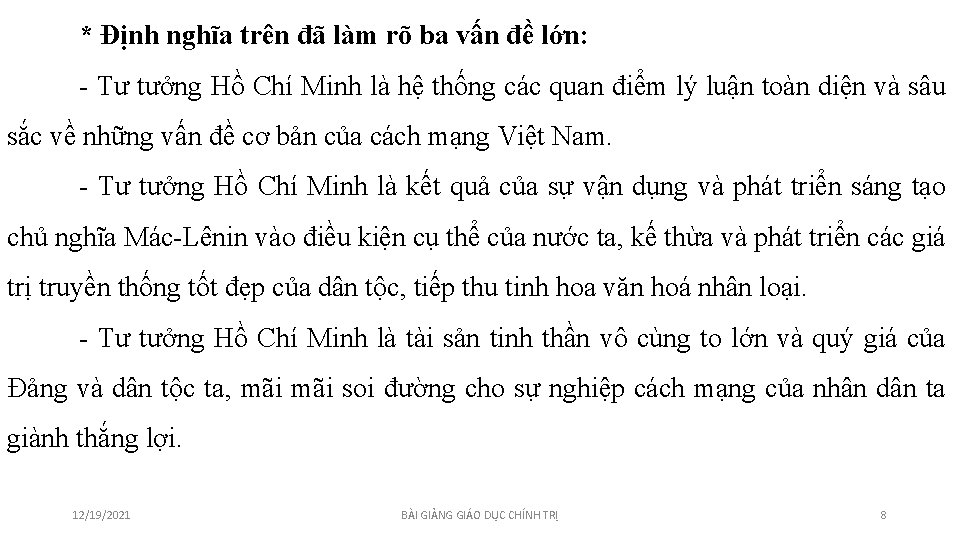 * Định nghĩa trên đã làm rõ ba vấn đề lớn: - Tư tưởng