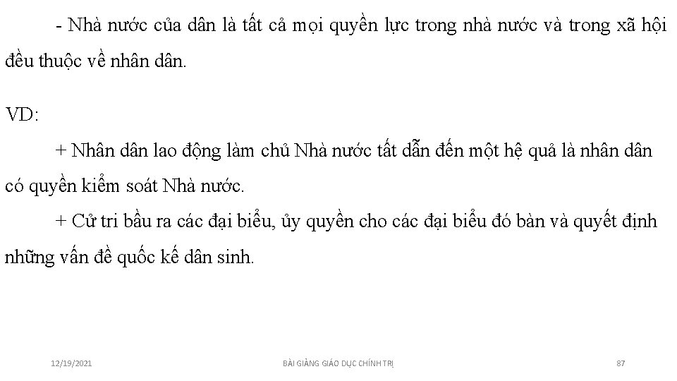 - Nhà nước của dân là tất cả mọi quyền lực trong nhà nước