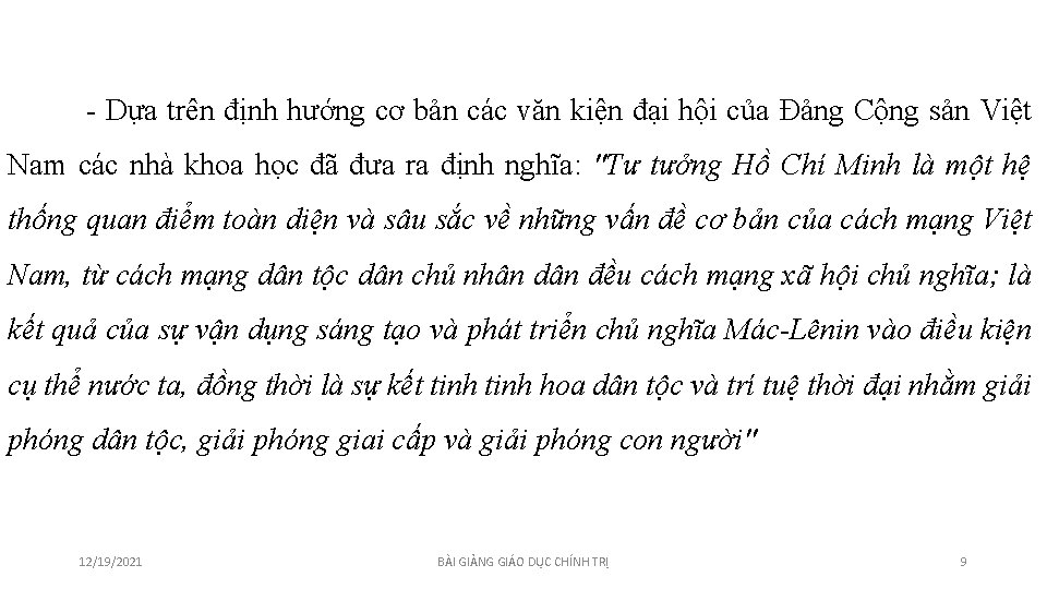 - Dựa trên định hướng cơ bản các văn kiện đại hội của Đảng