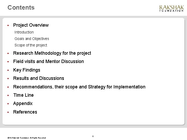 Contents § Project Overview Introduction Goals and Objectives Scope of the project § Research