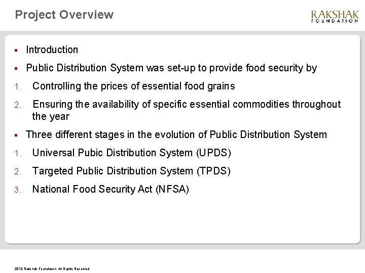 Project Overview § Introduction § Public Distribution System was set-up to provide food security