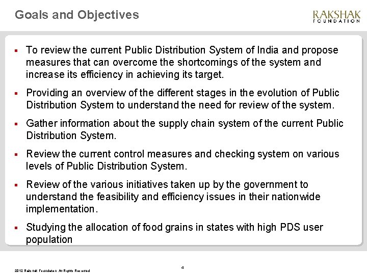 Goals and Objectives § To review the current Public Distribution System of India and