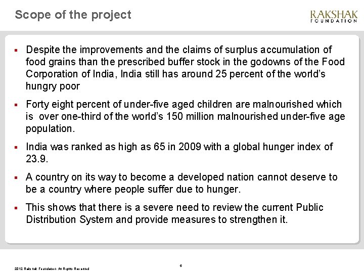 Scope of the project § Despite the improvements and the claims of surplus accumulation