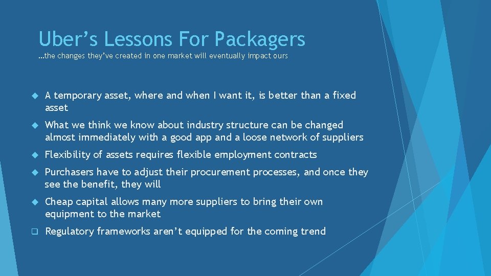 Uber’s Lessons For Packagers …the changes they’ve created in one market will eventually impact