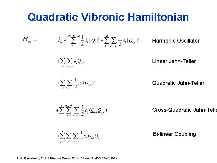 Quadratic Vibronic Hamiltonian Harmonic Oscillator Linear Jahn-Teller Quadratic Jahn-Teller Cross-Quadratic Jahn-Telle Bi-linear Coupling T.