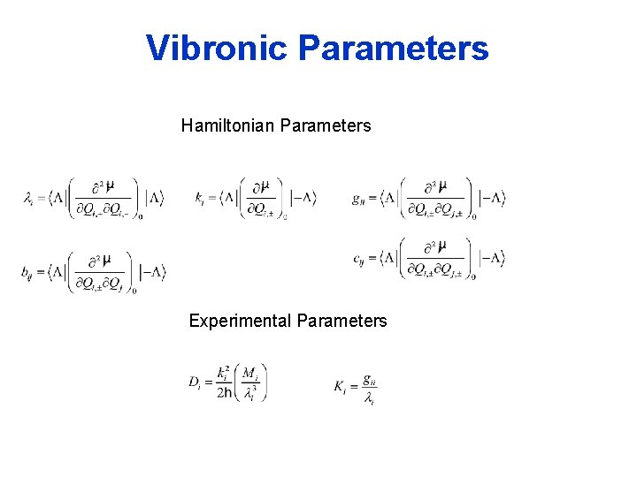 Vibronic Parameters Hamiltonian Parameters Experimental Parameters 