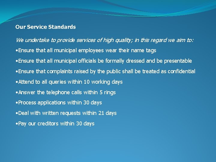 Our Service Standards We undertake to provide services of high quality; in this regard