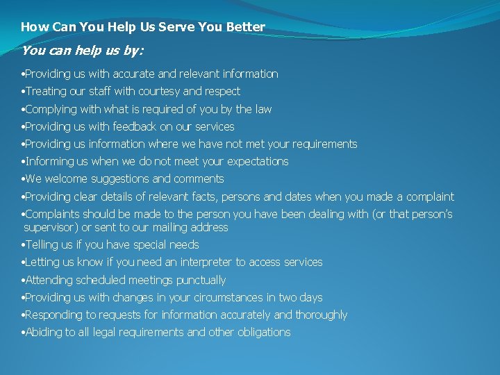 How Can You Help Us Serve You Better You can help us by: •