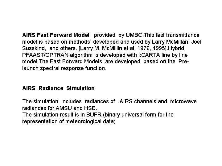 AIRS Fast Forward Model provided by UMBC. This fast transmittance model is based on