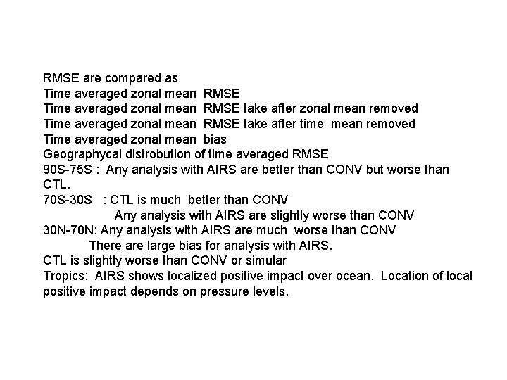 RMSE are compared as Time averaged zonal mean RMSE take after zonal mean removed